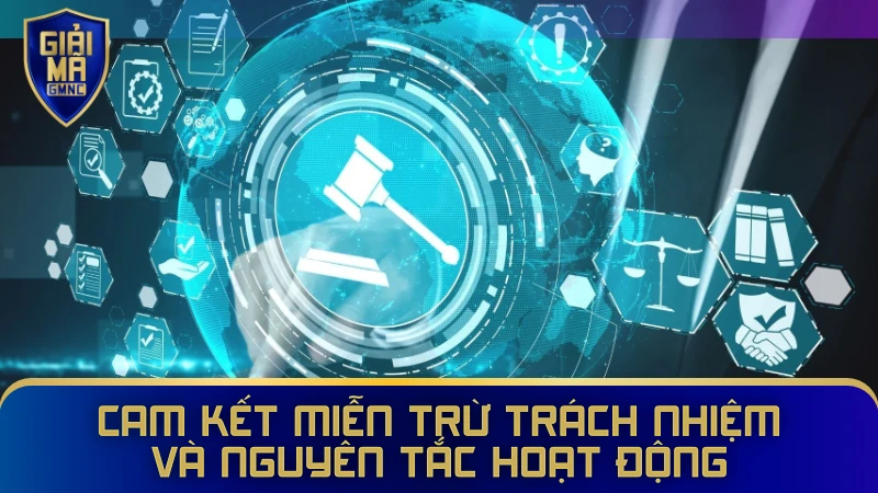 Cam kết miễn trừ trách nhiệm và nguyên tắc hoạt động